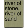 River of Stone, River of Sand door Stephen D. Joseph