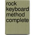 Rock Keyboard Method Complete
