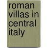 ROMAN VILLAS IN CENTRAL ITALY by A. Marzano