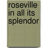 Roseville In All Its Splendor door Nancy Bomm