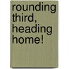 Rounding Third, Heading Home! door David Aretha