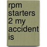Rpm Starters 2 My Accident Is by Jenny Giles