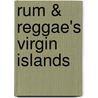 Rum & Reggae's Virgin Islands by Jonathan Runge