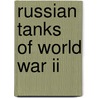 Russian Tanks Of World War Ii door Will Fowler