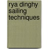 Rya Dinghy Sailing Techniques by Jeremy Evans