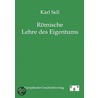 Römische Lehre des Eigentums by Karl Sell