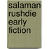 Salaman Rushdie Early Fiction