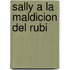 Sally a la Maldicion del Rubi
