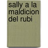 Sally a la Maldicion del Rubi by Philip Pullman