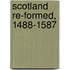Scotland Re-Formed, 1488-1587