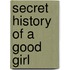 Secret History of a Good Girl