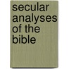 Secular Analyses Of The Bible by Burton S. Rudman
