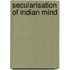 Secularisation of Indian Mind