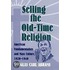 Selling the Old-Time Religion