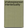 Shakespearean Intertextuality by Stephen J. Lynch