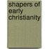 Shapers of Early Christianity