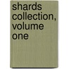 Shards Collection, Volume One door Lou Prosperi