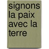 Signons La Paix Avec La Terre by Binde