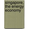 Singapore, The Energy Economy door Weng Hoong Ng