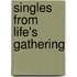 Singles From Life's Gathering
