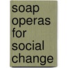 Soap Operas For Social Change door Heidi Noel Nariman