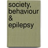 Society, Behaviour & Epilepsy door Jaya Pinikahana