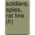 Soldiers, Spies, Rat Line (H)
