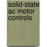 Solid-state Ac Motor Controls door Sylvester J. Campbell