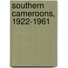Southern Cameroons, 1922-1961 door Victor Julius Ngoh