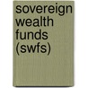 Sovereign Wealth Funds (Swfs) by Christian Berninger