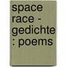 Space Race - Gedichte : Poems door Paul-Henri Campbell