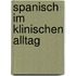 Spanisch im klinischen Alltag