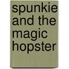 Spunkie And The Magic Hopster door Susan Waterfield