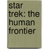 Star Trek: The Human Frontier