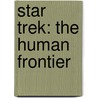 Star Trek: The Human Frontier door Michelle Barrett