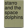 Starro And The Space Dolphins door Sarah Hines-Stephens