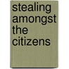 Stealing Amongst The Citizens door Yemi D. Prince