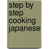 Step By Step Cooking Japanese by Keiko Ishida