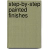 Step-by-step Painted Finishes door Sterling Publishing