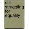 Still Struggling For Equality door Plummer Alston Jones