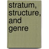 Stratum, Structure, And Genre by Wolfgang Ruttkowski