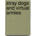 Stray Dogs And Virtual Armies