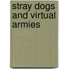 Stray Dogs And Virtual Armies door Brian Michael Jenkins