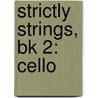 Strictly Strings, Bk 2: Cello door James Kjelland