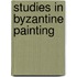 Studies In Byzantine Painting