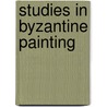 Studies In Byzantine Painting by Viktor Lazarev