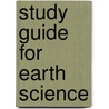 Study Guide For Earth Science by Frederick K. Lutgens