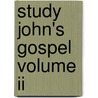 Study John's Gospel Volume Ii by Paul Avent