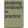 Studying Hinduism In Practice door Hillary Rodrigues