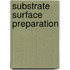 Substrate Surface Preparation